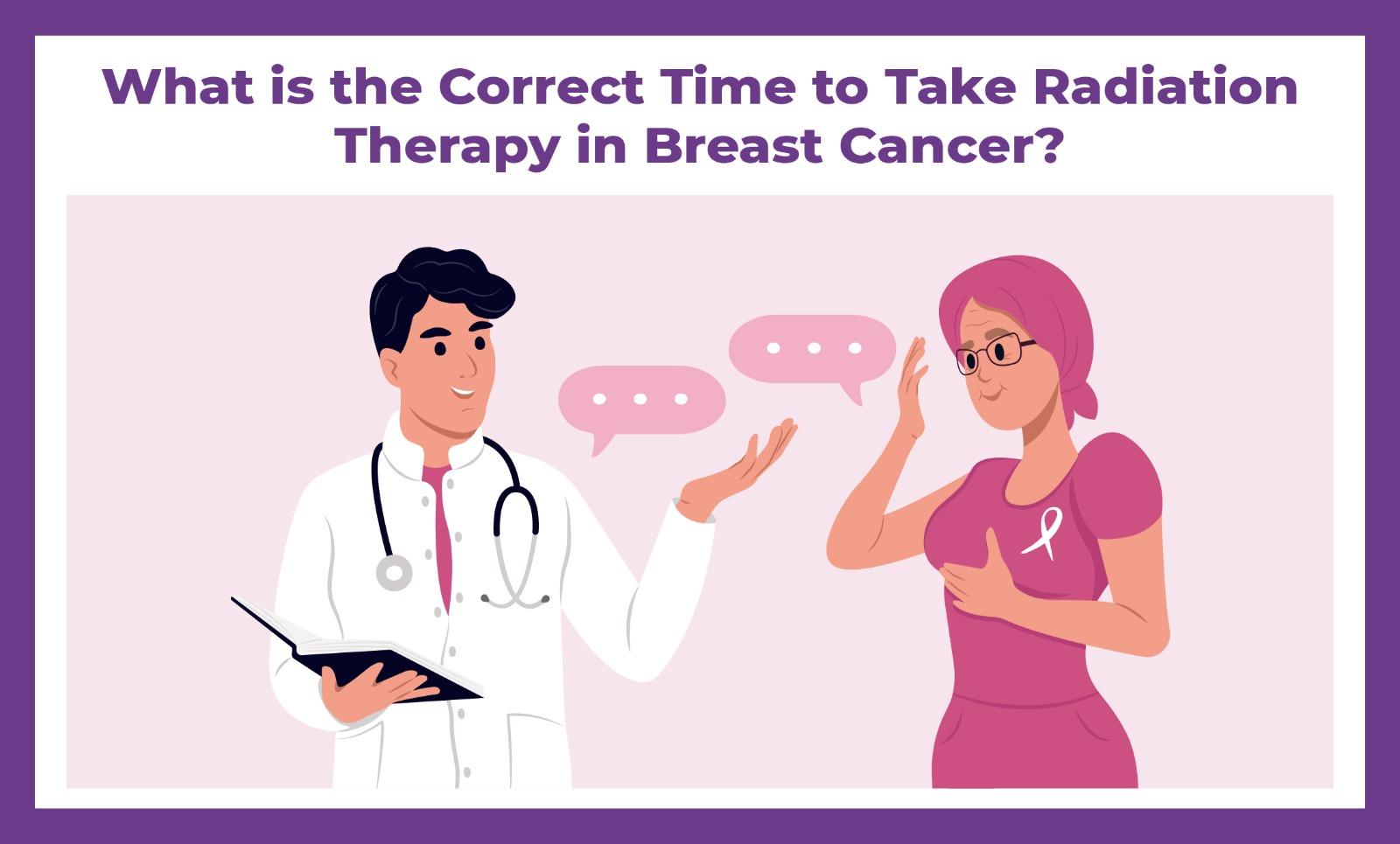 What is The Correct Time to Take Radiation Therapy in Breast Cancer?