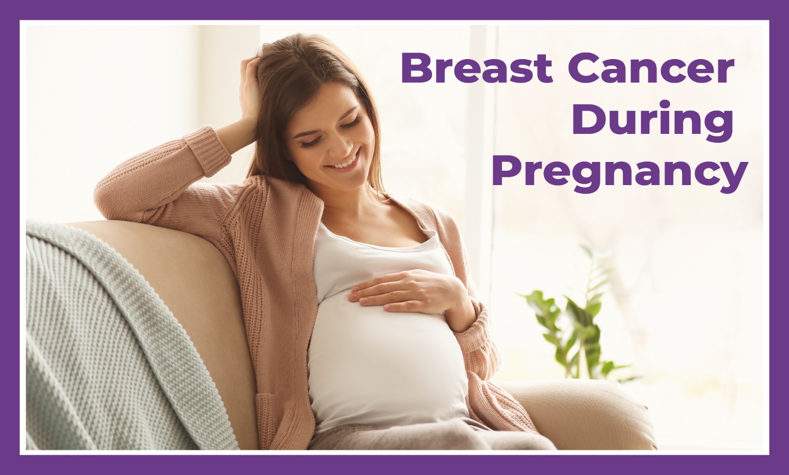 Breast Cancer During Pregnancy