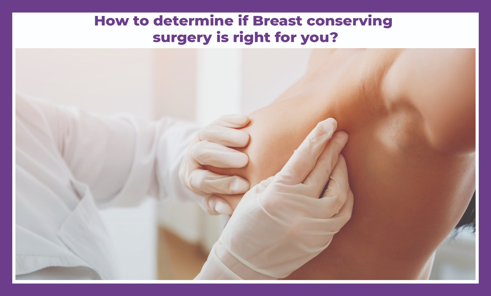 Is Breast-Conserving Surgery Right for You?